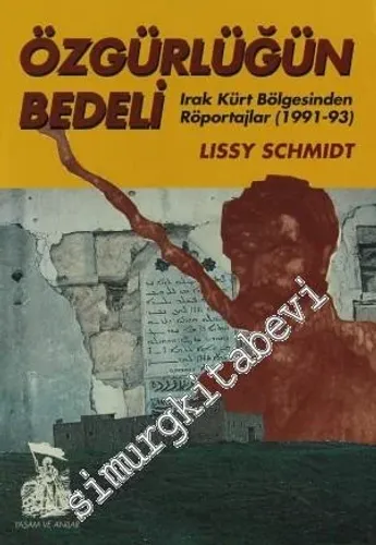 Özgürlüğün Bedeli : Irak Kürt Bölgesinden Röportajlar (1991-93) -         1996
