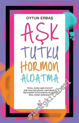 Aşk Tutku Hormon Aldatma -