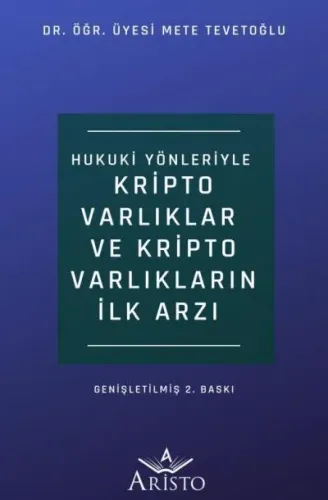 Hukuki Yönleriyle Kripto Varlıklar ve Kripto Varlıkların İlk Arzı