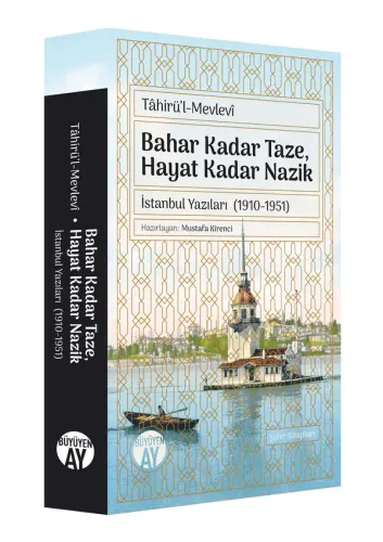 Bahar Kadar Taze, Hayat Kadar Nazik