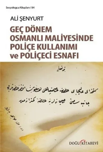 Geç Dönem Osmanlı Maliyesinde Poliçe Kullanımı Ve Poliçeci Esnafı