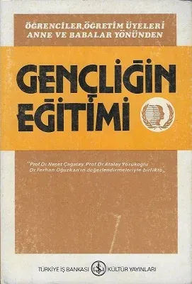 Öğrenciler Öğretim Üyeleri Anne ve Babalar Yönünden Gençliğin Eğitimi