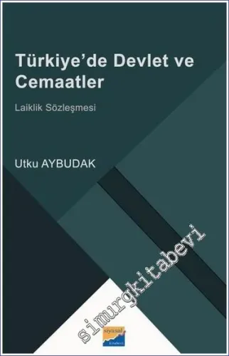 Türkiye'de Devlet ve Cemaatler : Laiklik Sözleşmesi -         2022