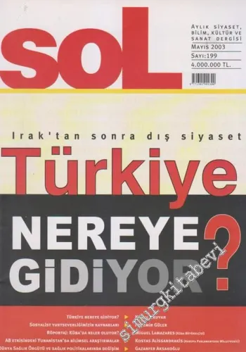 Sol Aylık Siyaset, Bilim, Kültür ve Sanat Dergisi - Dosya: Irak'tan Sonra Dış Siyaset - Türkiye Nereye Gidiyor? - Sayı: 199      Mayıs  2003