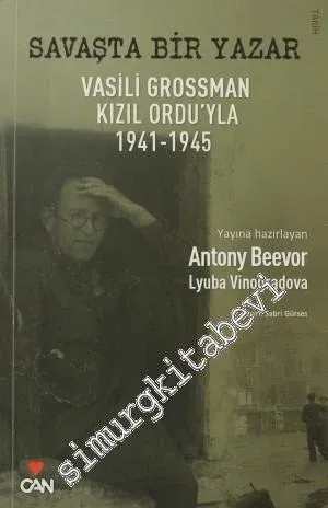 Savaşta Bir Yazar: Vasili Grossman Kızıl Ordu'yla 1941 - 1945 -