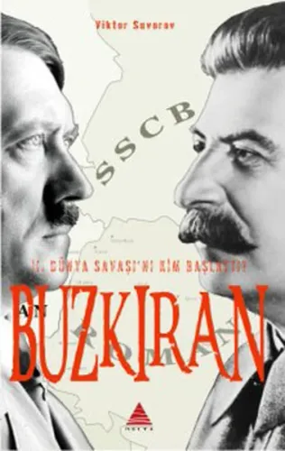 Buzkıran; II. Dünya Savaşını Kim Başlattı?