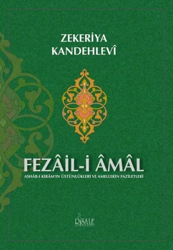 Fezail-i Amal; Ashab-ı Kiram´ın Üstünlükleri ve Amellerin Faziletleri