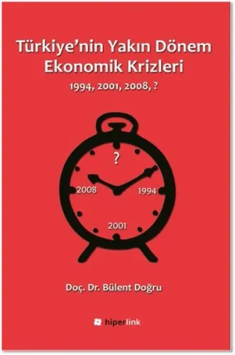 Türkiye'nin Yakın Dönem Ekonomik Krizleri; 1994 - 2001 - 2008