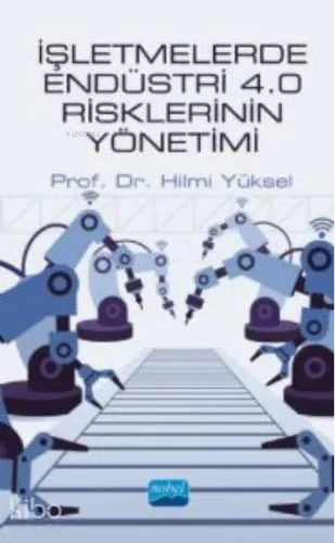 İşletmelerde Endüstri 4.0;Risklerinin Yönetimi