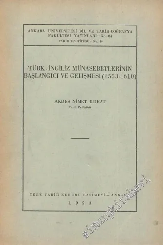 Türk - İngiliz Münasebetlerinin Başlangıcı ve Gelişmesi ( 1553 - 1610 ) -        1953