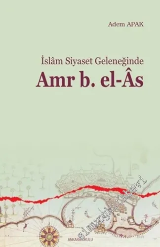 İslam Siyaset Geleneğinde Amr b. el-As -        2001