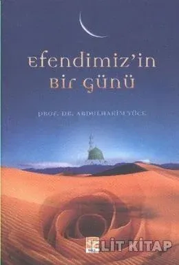 Efendimiz’in Bir Günü