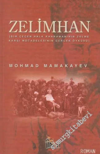 Zelimhan: Bir Çeçen Halk Kahramanının Zulme Karşı Mücadelesinin Gerçek Öyküsü -        2002