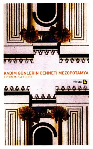 KADİM GÜNLERİN CENNETİ MEZOPOTAMYA