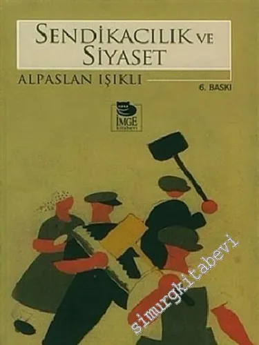 Sendikacılık ve Siyaset -         2005