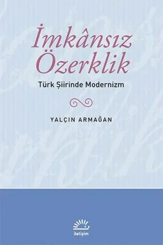 İmkansız Özerklik; Türk Şiirinde Modernizm