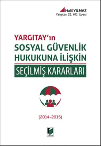 Sosyal Güvenlik Hukukuna İlişkin Seçilmiş Kararları