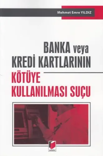 Banka veya Kredi Kartlarının Kötüye Kullanılması Suçu