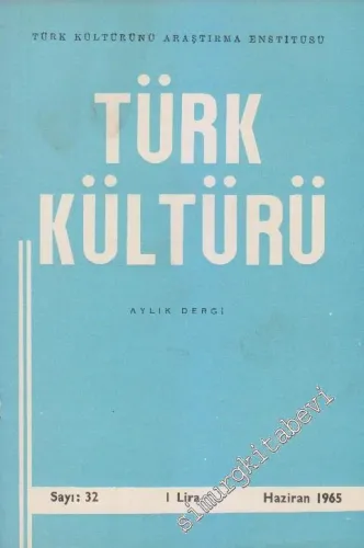 Türk Kültürü - Aylık Dergi  - Sayı: 32    3  Haziran
