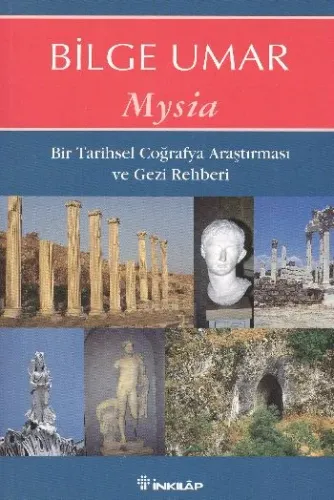 Mysia; Bir Tarihsel Coğrafya Araştırması ve Gezi Rehberi