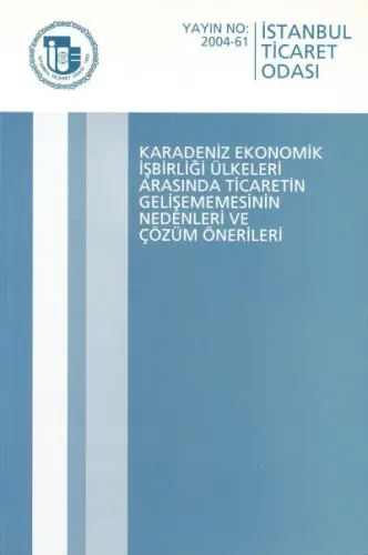 Karadeniz Ekonomik İşbirliği Ülkeleri Arasında Ticaretin Gelişememesinin Nedenleri ve Çözüm Öneriler