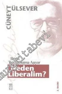 Neden Liberalim? Pratik Teoriyi Daima Aşıyor -        2000