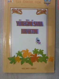 Yüreğimi Sana Bıraktım