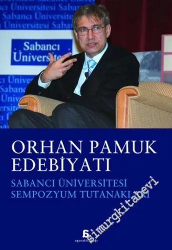 Orhan Pamuk Edebiyatı: Sabancı Üniversitesi Sempozyum Tutanakları -