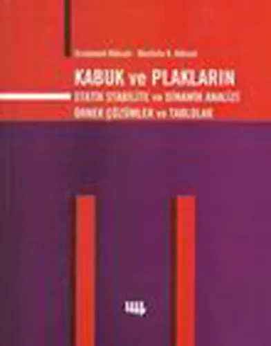 Kabuk ve Plakların Statik Stabilite ve Dinamik Analizi Örnek Çözümler ve Tablolar