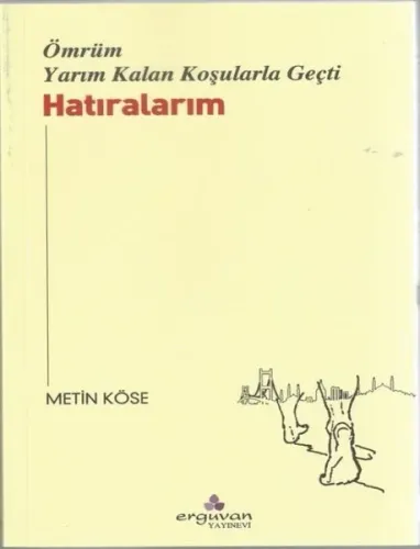 Ömrüm Yarım Kalan Koşularla Geçti