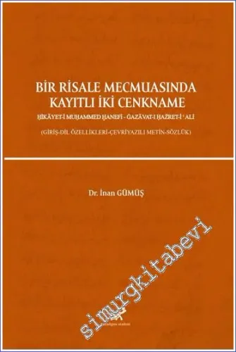 Bir Risale Mecmuasında Kayıtlı İki Cenkname : Kayet-i Muhammed Anefi - Azavat-ı Azret-i Ali Giriş - Dil Özellikleri - Çevriyazılı Metin - Sözlük -         2022