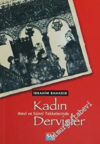 Alevi ve Sünni Tekkelerinde Kadın Dervişler -         2005