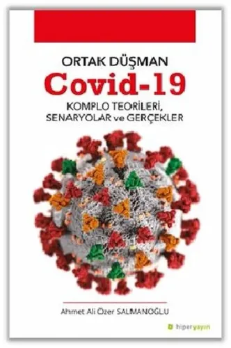 Ortak Düşman Covid-19 Komlo Teorileri, Senaryolar ve Gerçekler