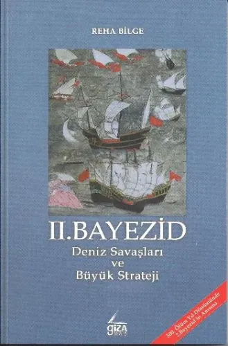 II.Bayezid Deniz Savaşları ve Büyük Strateji