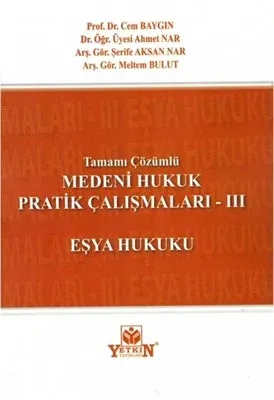 Medeni Hukuk Pratik Çalışmaları III - Eşya Hukuku