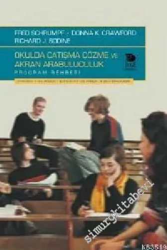 Okulda Çatışma Çözme ve Akran Arabuluculuk Program Rehberi -         2007