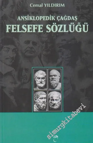 Ansiklopedik Çağdaş Felsefe Sözlüğü: Terimler, Öğretiler, Filozoflar -        2004