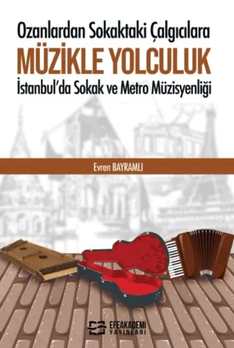Ozanlardan Sokaktaki Çalgıcılara MÜZİKLE YOLCULUK İstanbul'da Sokak ve Metro Müzisyenliği