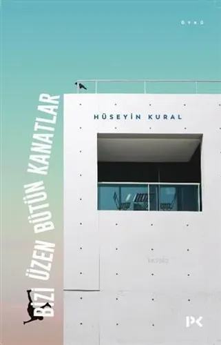 Bizi Üzen Bütün Kanatlar