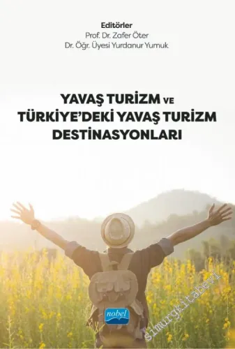 Yavaş Turizm ve Türkiye'deki Yavaş Turizm Destinasyonları -         2022
