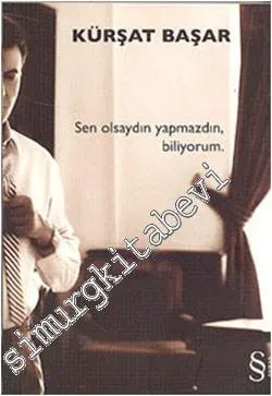 Sen Olsaydın Yapmazdın, Biliyorum