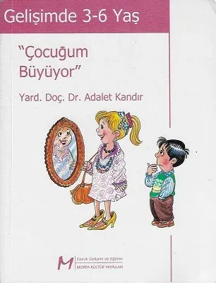 Çocuğum Büyüyor / Gelişimde 3-6 Yaş