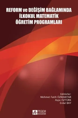 Reform ve Değişim Bağlamında İlkokul Matematik Öğretim Programları