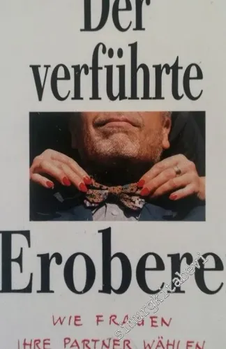 Der verführte Eroberer: wie Frauen ihre Partner wählen -        1992