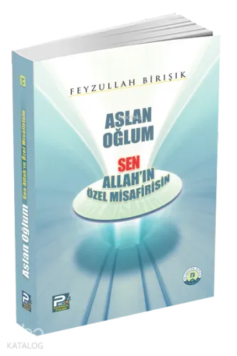 Aslan Oğlum Sen Allah'ın Özel Misafirisin | benlikitap.com