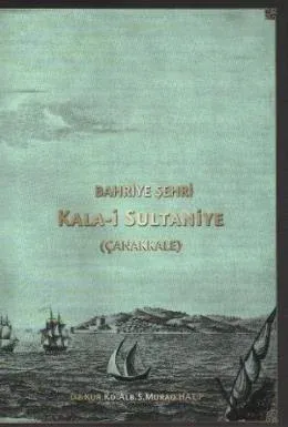 Bahriye Şehri Kala i Sultaniye Çanakkale