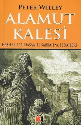 Alamut Kalesi Haşhaşiler, Hasan El Sabbah ve Fedaileri