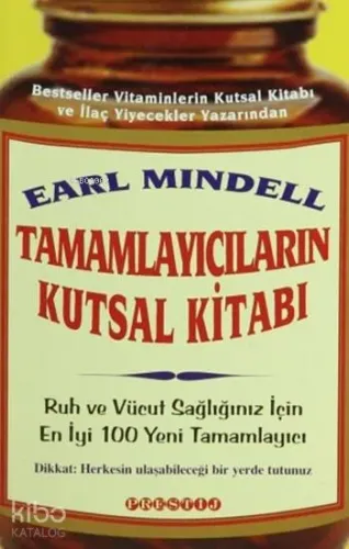 Tamamlayıcıların Kutsal Kitabı; Ruh ve Vücut Sağlığınız İçin En Yeni 100 Tamamlayıcı