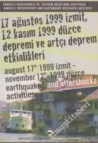 17 Ağustos 1999 İzmit, 12  Kasım 1999 Düzce Depremi ve Artçı Deprem Etkinlikleri -        2002