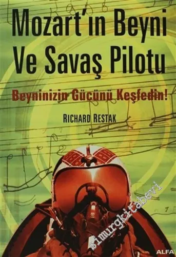 Mozart'ın Beyni ve Savaş Pilotu: Beyninizin Gücünü Keşfedin! -        2004